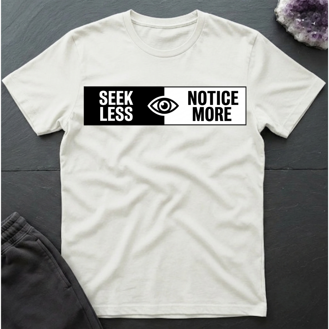 Notice More T-Shirt
